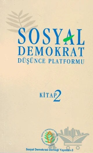 Sosyal Demokrat Düşünce Platformu 2 – Erol Tuncer, Cavit Sıdal, Hanife Yurtseven – Sosyal Demokrasi Derneği kitap kapağı