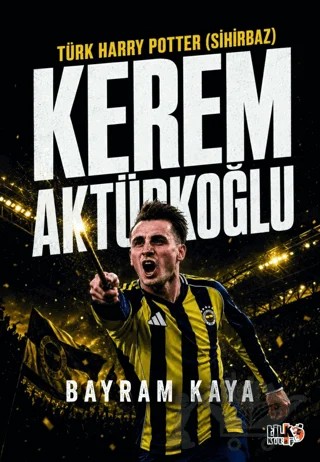 Türk Harry Potter (Sihirbaz) Kerem Aktürkoğlu – Bayram Kaya – Tilki Kitap kitap kapağı