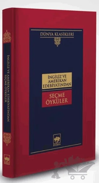 İngiliz ve Amerikan Edebiyatından Seçme Öyküler – Kolektif – Ötüken Neşriyat kitap kapağı