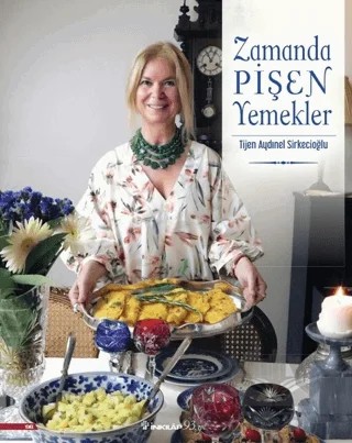Zamanda Pişen Yemekler – Tijen Aydınel Sirkecioğlu – İnkılap Kitabevi kitap kapağı