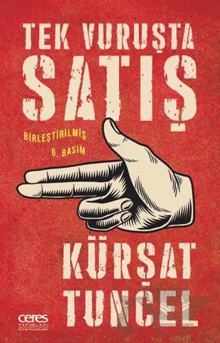 Tek Vuruşta Satış – Kürşat Tuncel – Ceres Yayınları kitap kapağı