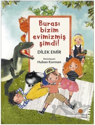 Burası Bizim Evimizmiş Şimdi! – Dilek Emir – Günışığı Kitaplığı kitap kapağı
