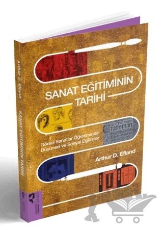 Sanat Eğitiminin Tarihi – Arthur D. Efland – HayalPerest Kitap kitap kapağı