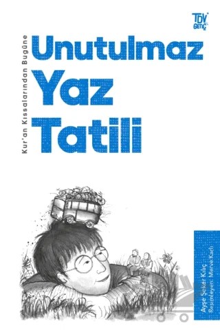 Kur’an Kıssalarından Bugüne Unutulmaz Yaz Tatili – Ayşe Şeker Kılıç – Türkiye Diyanet Vakfı Yayınları kitap kapağı