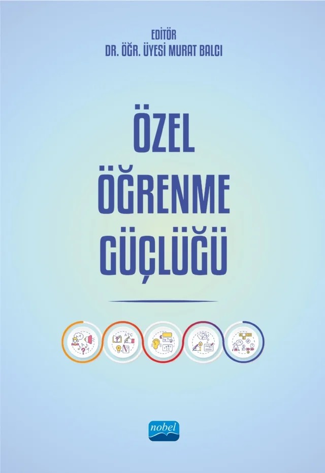 Özel Öğrenme Güçlüğü – Barbaros Görkem Şinikoğlu, Bekir Erhan Orhan, Buket Karadağ, Derya Girgin, Duygu Özdemir, Emel Özdemir, Ersin Ateş, Gülten Caca, Medine Eda Ceylan, Murat Balcı, Nergis Ramo Akgün, Özgür Kurt, Semanur Nacar Akman, Suna Özcan, Şahin Cincioğlu, Şirin Yılmaz, Tringa Shpendi Şirin, Yakup Burak – Nobel Akademik Yayıncılık kitap kapağı