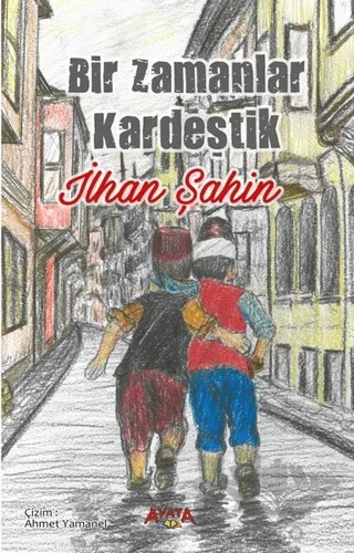 Bir Zamanlar Kardeştik – İlhan Şahin – Ayata Kitap kitap kapağı
