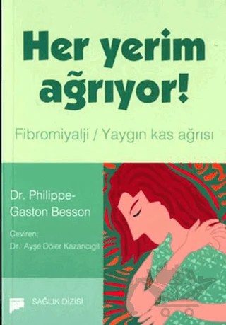 Her Yerim Ağrıyor – Philippe-Gaston Besson – Pan Yayıncılık kitap kapağı