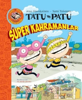 Tatu ve Patu Süper Kahramanlar – Aino Havukainen, Sami Toivonen – Pogo Çocuk kitap kapağı