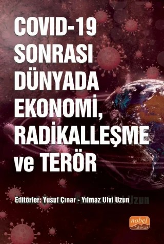 COVID-19 Sonrası Dünyada Ekonomi, Radikalleşme ve Terör – Hakan Kaya, İclal Akın, İskender Karakaya, Murat Cihangir, Musa Çakır, Osman Ercan, Özgür Yılmaz, Serdar Çukur, Yılmaz Ulvi Uzun, Yusuf Çınar, Zeki Uçar – Nobel Bilimsel Eserler kitap kapağı