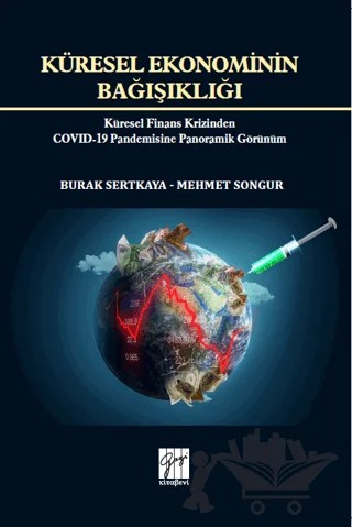 Küresel Ekonominin Bağışıklığı – Mehmet Songur, Burak Sertkaya – Gazi Kitabevi kitap kapağı