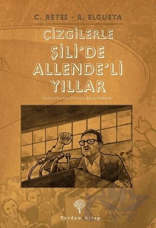 Çizgilerle Şili’de Allende’li Yıllar – Carlos Reyes, Rodrigo Elgueta – Yordam Kitap kitap kapağı