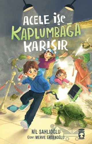 Acele İşe Kaplumbağa Karışır – Nil Şahlıoğlu – Timaş Çocuk kitap kapağı