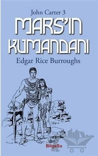 Mars'ın Kumandanı- John Carter 3 – Edgar Rice Burroughs – BilgeSu Yayıncılık kitap kapağı