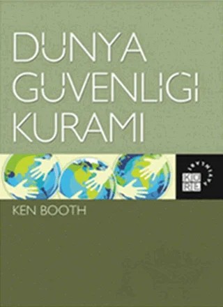 Dünya Güvenliği Kuramı – Ken Booth – Küre Yayınları kitap kapağı