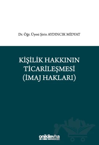 Kişilik Hakkının Ticarileşmesi (İmaj Hakkı) – Şirin Aydıncık Midyat – On İki Levha Yayınları kitap kapağı