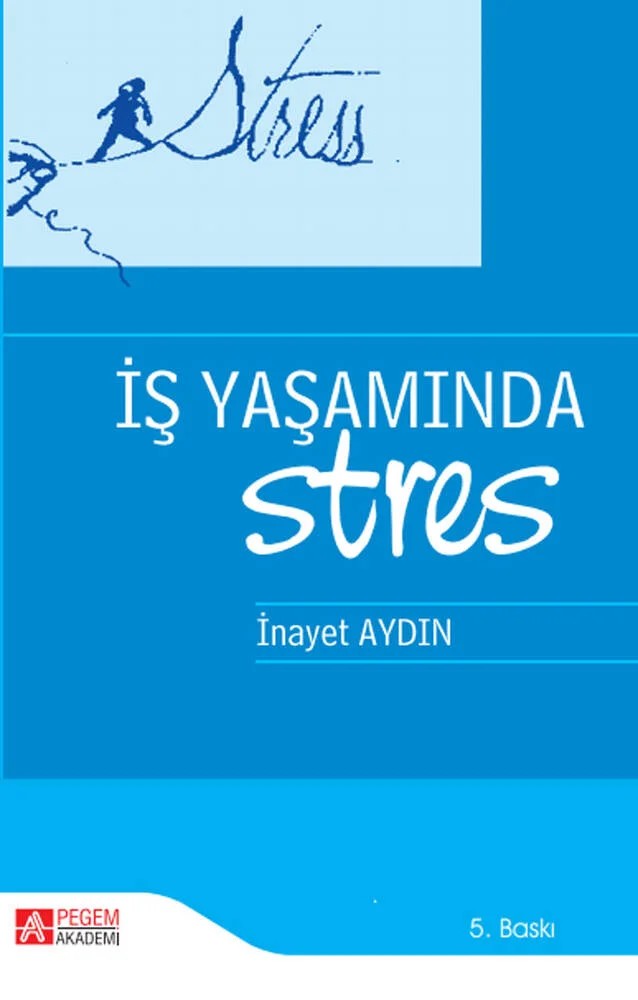 İş Yaşamında Stres – İnayet Aydın – Pegem Akademi Yayıncılık kitap kapağı