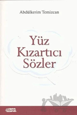 Yüz Kızartıcı Sözler – Abdülkerim Temizcan – Tebeşir Yayınları kitap kapağı