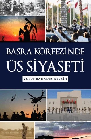 Basra Körfezi’nde Üs Siyaseti – Yusuf Bahadır Keskin – Öteki Akademi Yayınları kitap kapağı