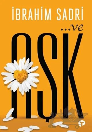 Ve Aşk – İbrahim Sadri – Turkuvaz Kitap kitap kapağı