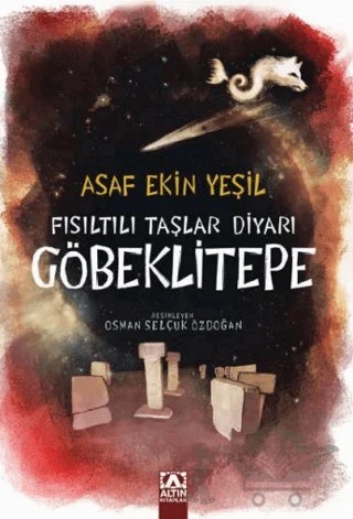 Fısıltılı Taşlar Diyarı Göbeklitepe – Asaf Ekin Yeşil – Altın Kitaplar kitap kapağı
