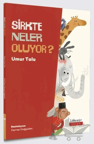 Sirkte Neler Oluyor? – Umur Talu – Literatür Çocuk kitap kapağı
