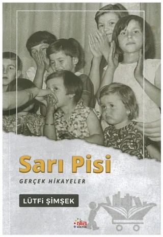 Sarı Pisi Gerçek Hikayeler – Lütfi Şimşek – Dia Kültür kitap kapağı