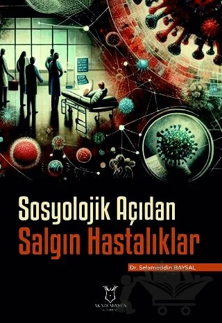 Sosyolojik Açıdan Salgın Hastalıklar – Selameddin Baysal – Akademisyen Kitabevi kitap kapağı