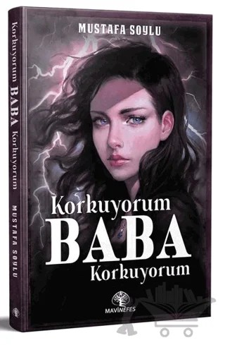 Korkuyorum Baba Korkuyorum – Mustafa Soylu – Mavi Nefes Yayınları kitap kapağı