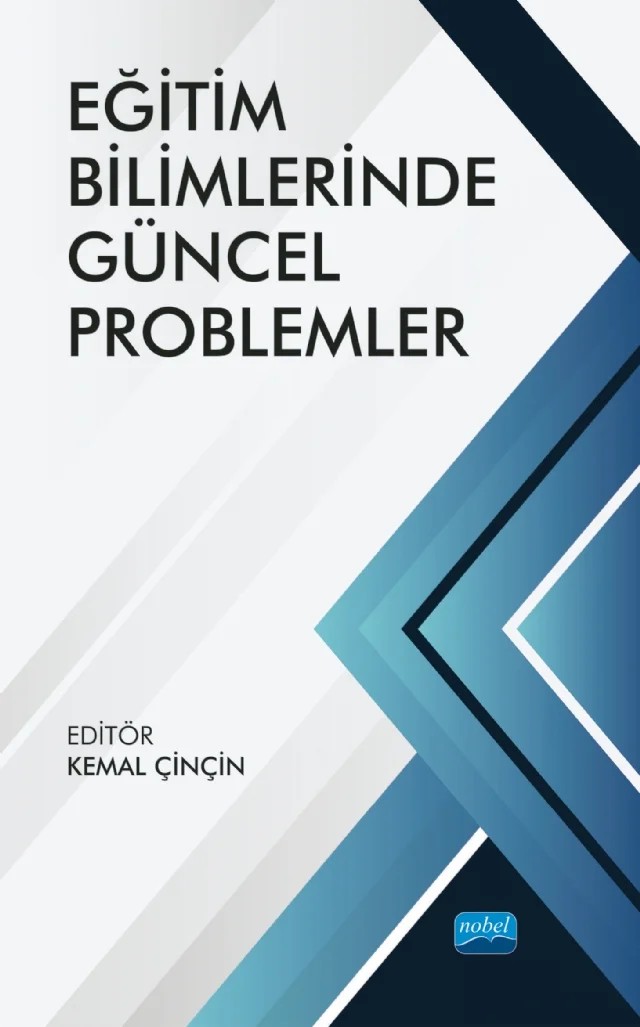Eğitim Bilimlerinde Güncel Problemler – Ahmet Yıldırım, Cansu Kocamaz, Emine Aruğaslan, Erdoğan Köse, Hanife Çivril, Kemal Çinçin, Kurşat Kunt, Nesrin Kaplan, Şahin Filiz – Nobel Akademik Yayıncılık kitap kapağı