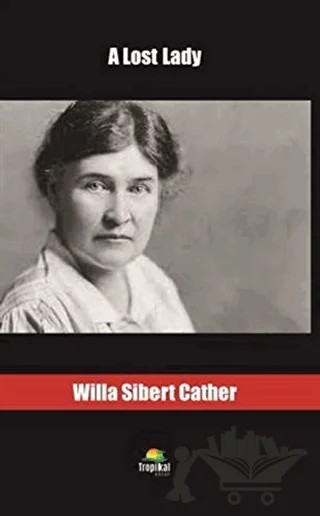 A Lost Lady – Willa Sibert Cather – Tropikal Kitap kitap kapağı