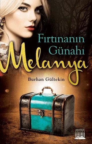 Fırtınanın Günahı Melanya – Burhan Gültekin – Anatolia Kitap kitap kapağı