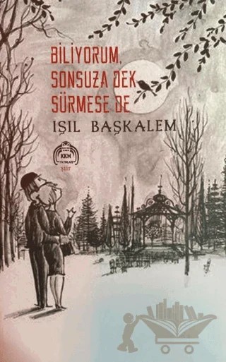 Biliyorum Sonsuza Dek Sürmese De – Işıl Başkalem – Kekeme Yayınları kitap kapağı