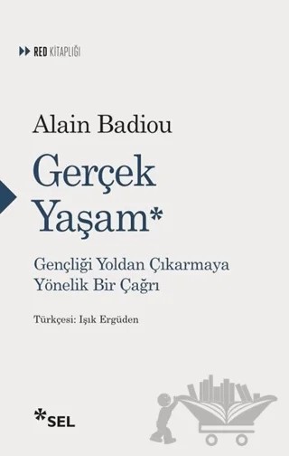 Gerçek Yaşam – Alain Badiou – Sel Yayıncılık kitap kapağı