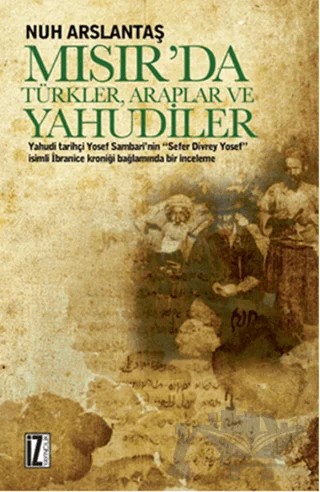 Mısır'da Türkler, Araplar ve Yahudiler – Nuh Arslantaş – İz Yayıncılık kitap kapağı