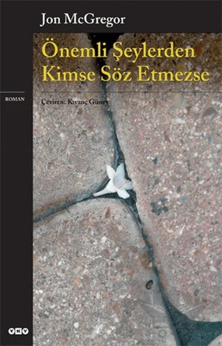 Önemli Şeylerden Kimse Söz Etmezse – Jon McGregor – Yapı Kredi Yayınları kitap kapağı