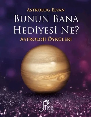 Bunun Bana Hediyesi Ne? – Elvan Yarma – Pika Yayınevi kitap kapağı