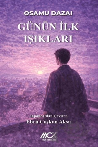 Günün İlk Işıkları – Osamu Dazai – MCK Yayınları kitap kapağı