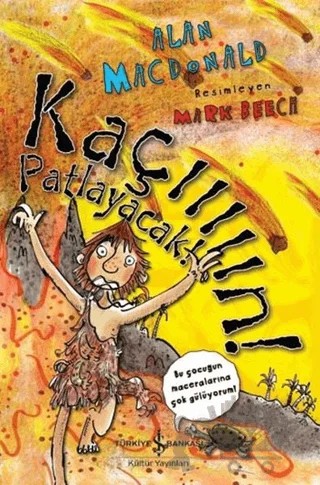 Kaçııııın! Patlayacak – Alan MacDonald – İş Bankası Kültür Yayınları kitap kapağı