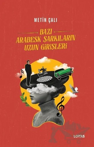 Bazı Arabesk Şarkıların Uzun Girişleri – Metin Çalı – Loras Kitap kitap kapağı
