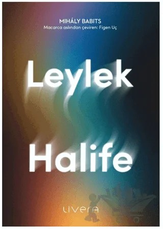 Leylek Halife – Mihaly Babits – Livera Yayınevi kitap kapağı
