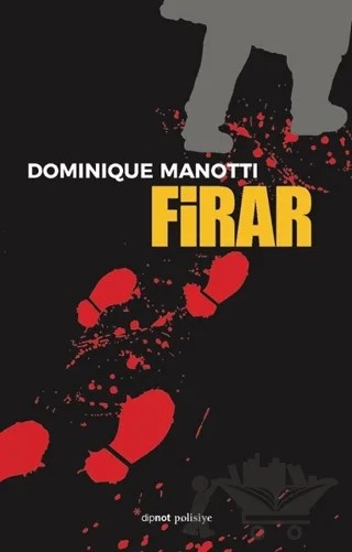 Firar – Dominique Manotti – Dipnot Yayınları kitap kapağı