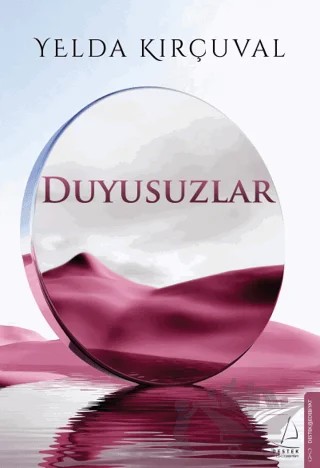 Duyusuzlar – Yelda Kırçuval – Destek Yayınları kitap kapağı
