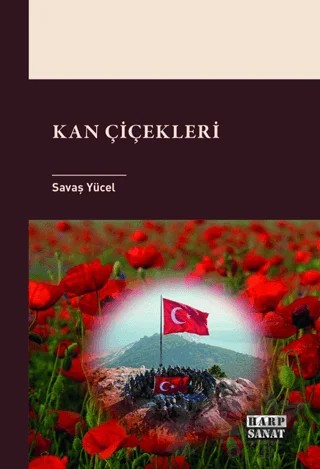 Kan Çiçekleri – Savaş Yücel – Harp Sanat Yayınları kitap kapağı