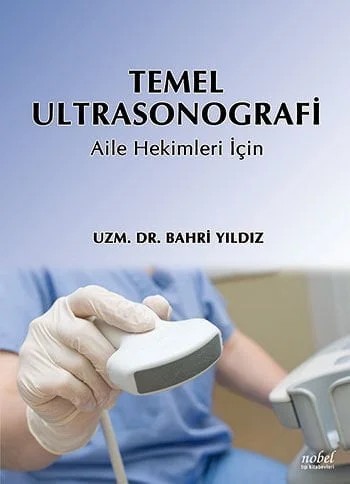 Temel Ultrasonografi: Aile Hekimleri İçin – Uzm. Dr. Bahri Yıldız – Nobel Tıp Kitabevleri kitap kapağı