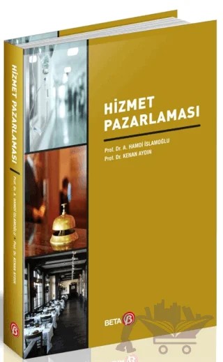 Hizmet Pazarlaması – Burcu Candan, Hamdi İslamoğlu, Kenan Aydın, Şenol Hacıefendioğlu – Beta Yayınevi kitap kapağı