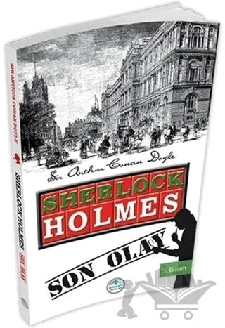 Sherlock Holmes : Son Olay – Sir Arthur Conan Doyle – Maviçatı Yayınları kitap kapağı