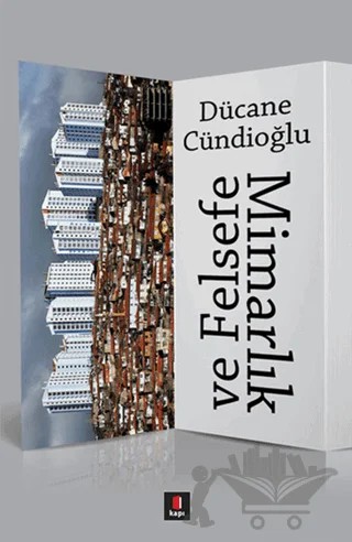 Mimarlık ve Felsefe – Dücane Cündioğlu – Kapı Yayınları kitap kapağı