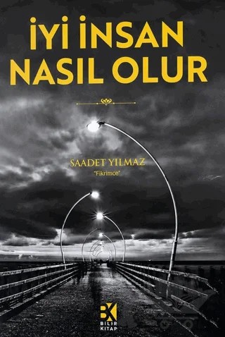 İyi İnsan Nasıl Olur – Saadet Yılmaz – Bilir Kitap kitap kapağı