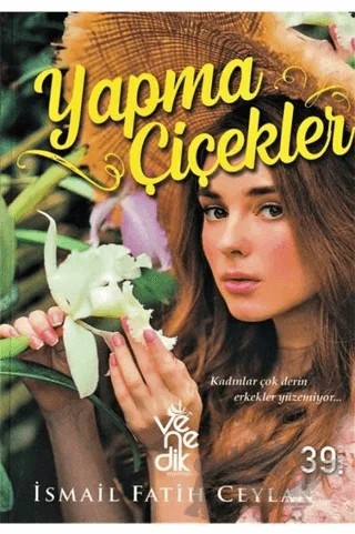 Yapma Çiçekler – İsmail Fatih Ceylan – Venedik Yayınları kitap kapağı