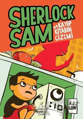 Sherlock Sam ve Kayıp Kitabın Gizemi – Adan Jimenez, A.J Low, Felicia Low-Jimenez – Nemesis Kitap kitap kapağı